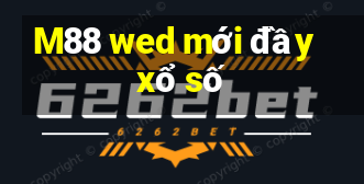 M88 wed mới đầy xổ số