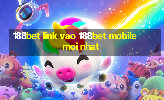 188bet link vao 188bet mobile moi nhat