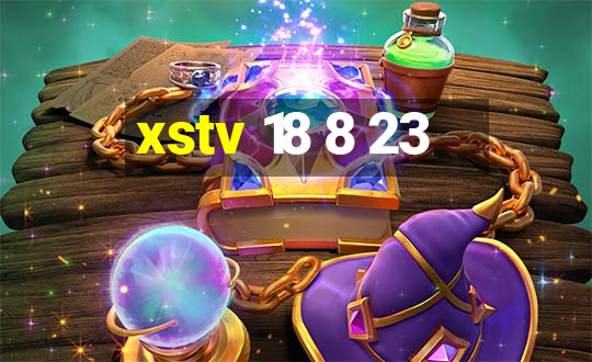 xstv 18 8 23