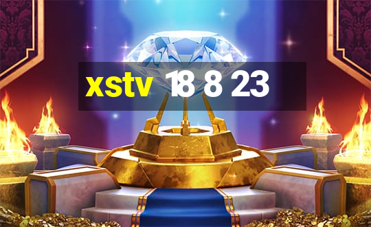 xstv 18 8 23