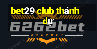 bet29 club thánh dự