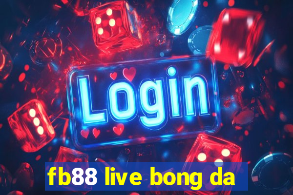 fb88 live bong da