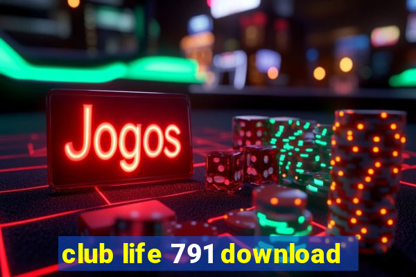 club life 791 download