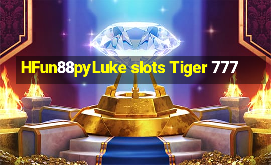 HFun88pyLuke slots Tiger 777