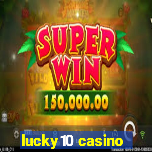 lucky10 casino