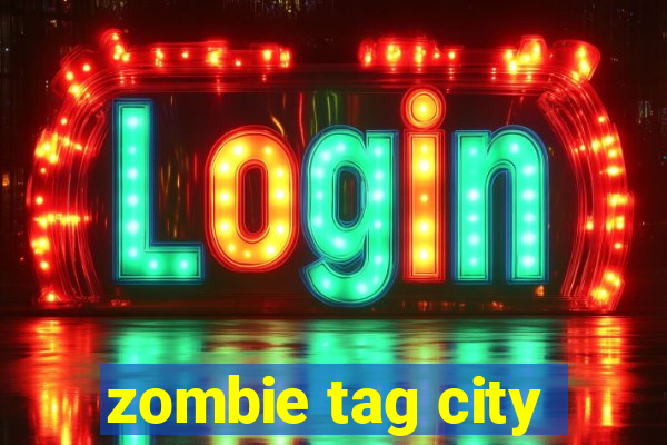 zombie tag city