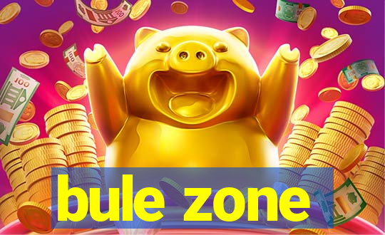 bule zone