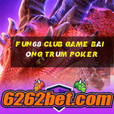 Fun68 Club Game Bài Ông Trùm Poker