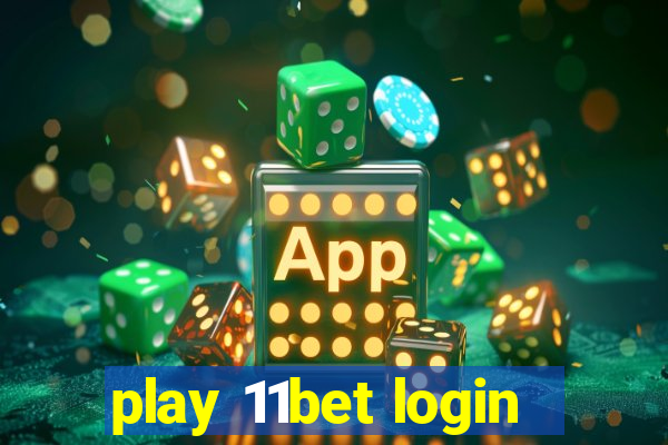 play 11bet login