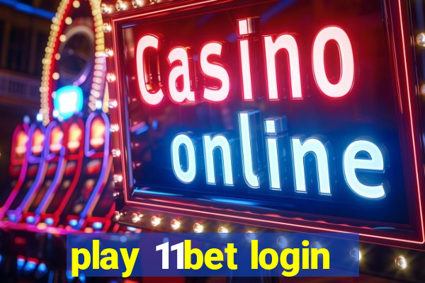 play 11bet login