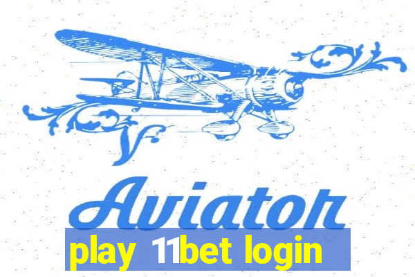 play 11bet login