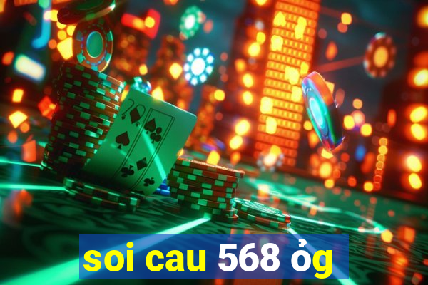 soi cau 568 ỏg