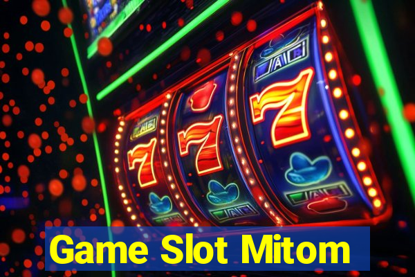 Game Slot Mitom