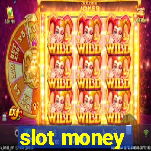 slot money