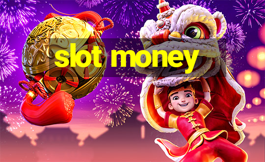 slot money