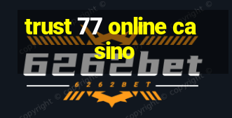 trust 77 online casino