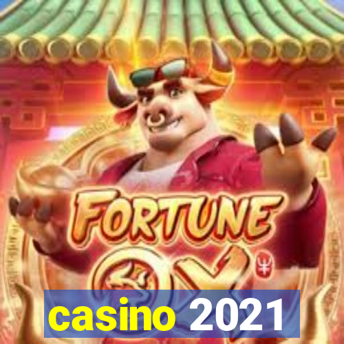 casino 2021