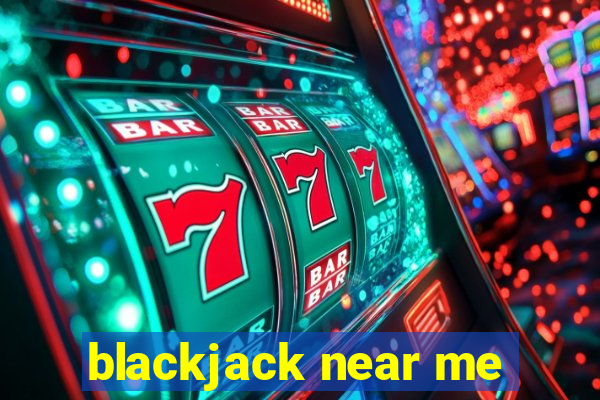 blackjack near me