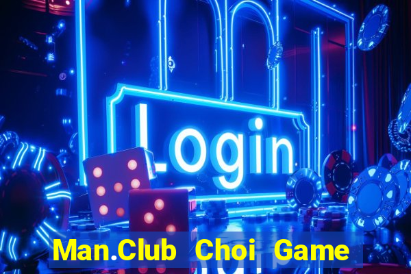 Man.Club Choi Game Đánh Bài