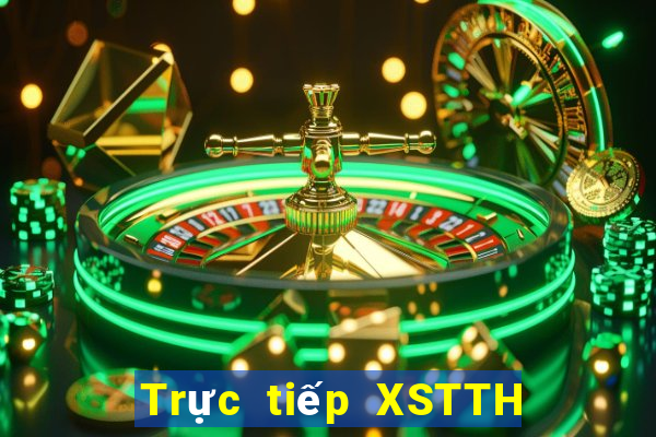 Trực tiếp XSTTH hôm nay