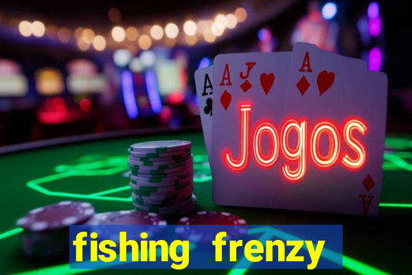 fishing frenzy online slot