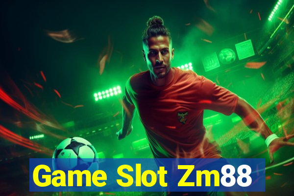 Game Slot Zm88