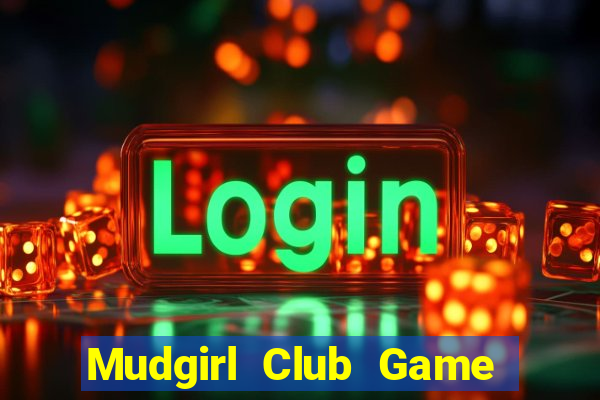 Mudgirl Club Game Bài B52