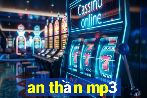 an thần mp3