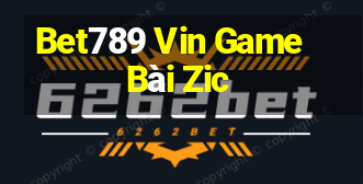 Bet789 Vin Game Bài Zic