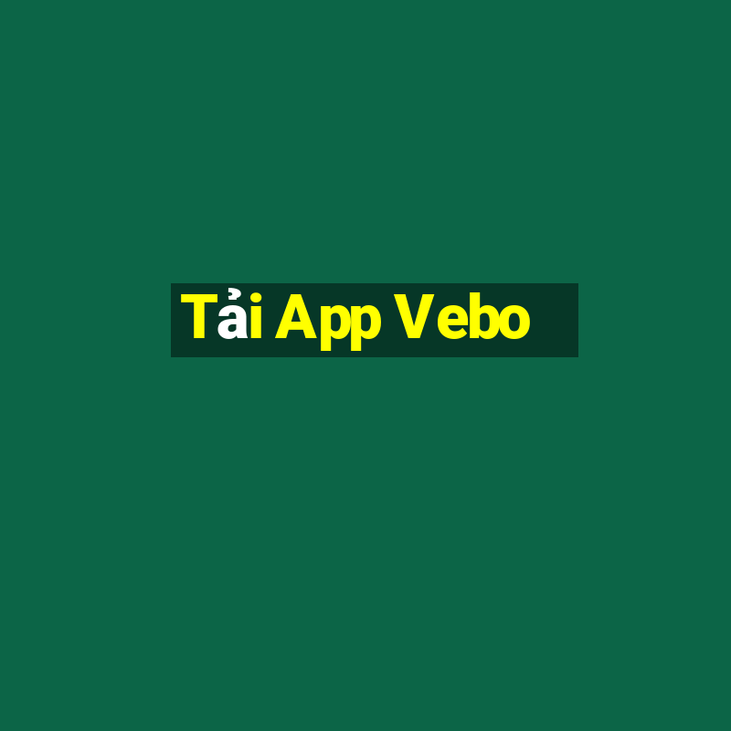 Tải App Vebo