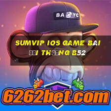 Sumvip Ios Game Bài Đổi Thưởng B52