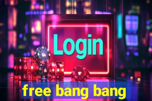 free bang bang