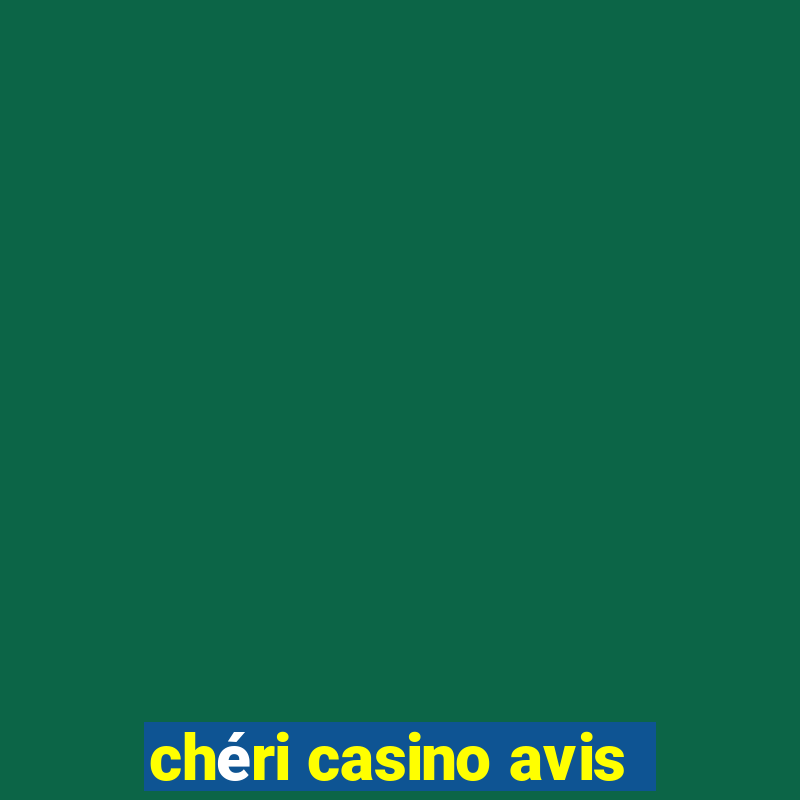 chéri casino avis