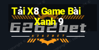 Tải X8 Game Bài Xanh 9