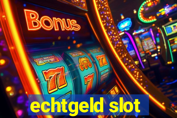 echtgeld slot