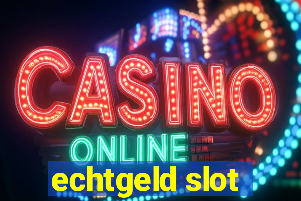 echtgeld slot