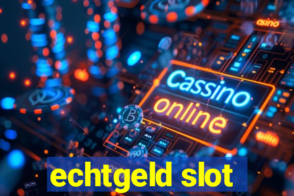 echtgeld slot