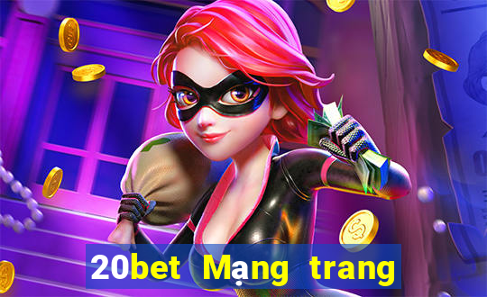 20bet Mạng trang wed đa năng