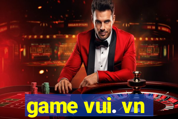 game vui. vn