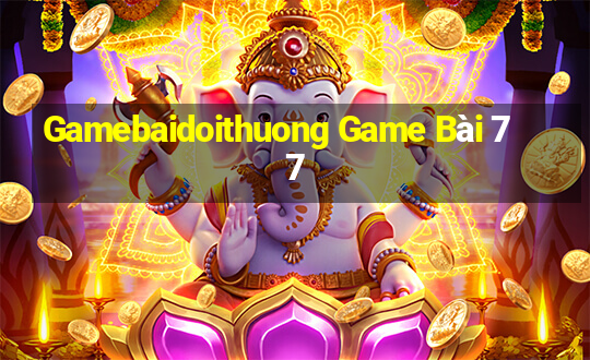 Gamebaidoithuong Game Bài 77