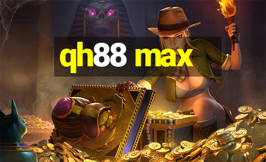 qh88 max