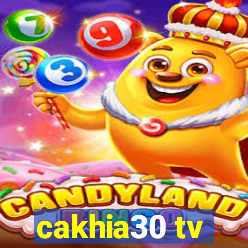 cakhia30 tv