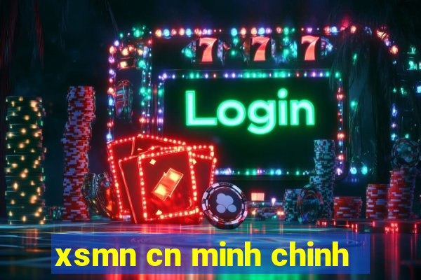 xsmn cn minh chinh