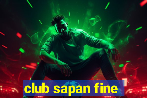 club sapan fine