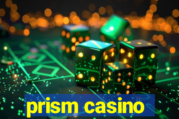 prism casino