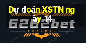 Dự đoán XSTN ngày 14