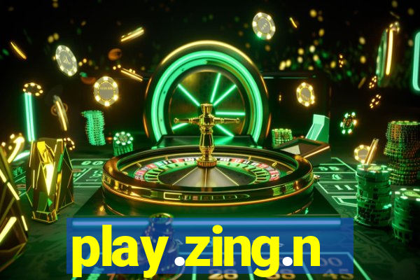 play.zing.n