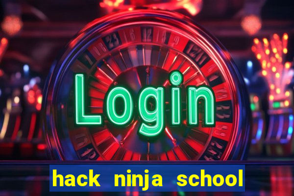 hack ninja school cho apk