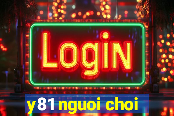 y81 nguoi choi