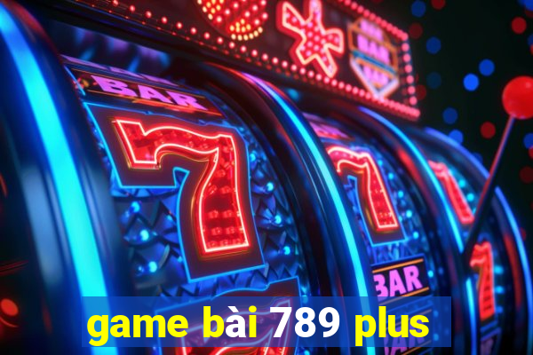 game bài 789 plus